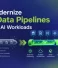 How to Modernize Legacy Data Pipelines for Cloud and AI Workloads